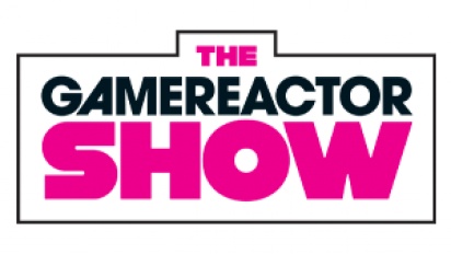 The Gamereactor Show - Episode 72